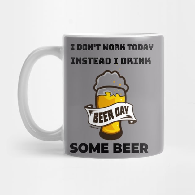 I don't work today instead I drink some beer by Azamerch